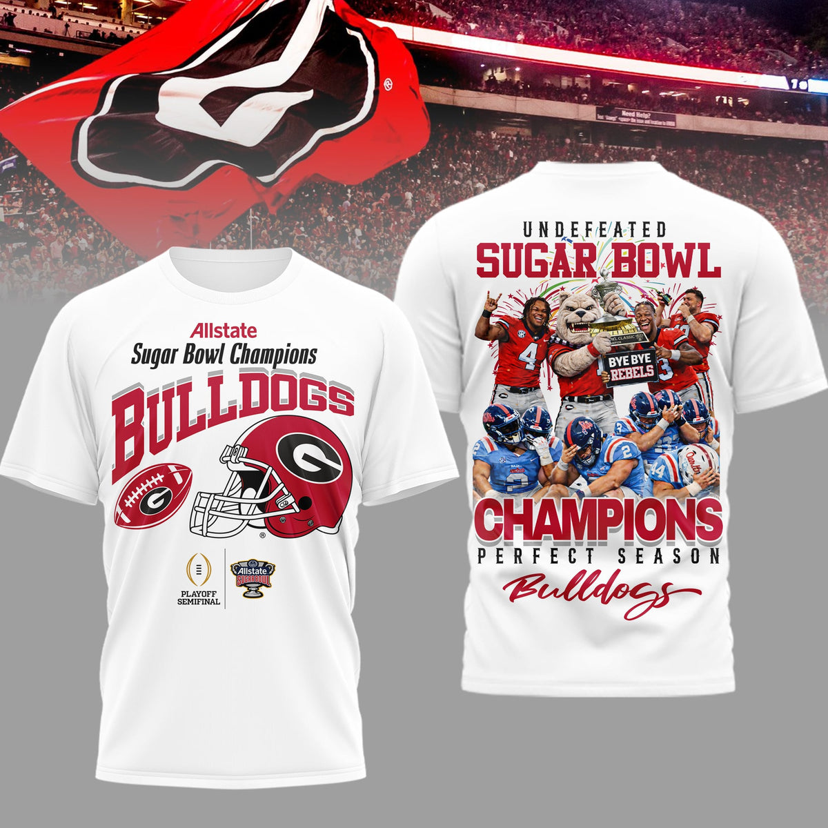 Georgia Bulldogs | Premium NCAA Sugar Bowl Champions 3D Shirt HI